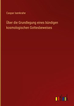 Über die Grundlegung eines bündigen kosmologischen Gottesbeweises