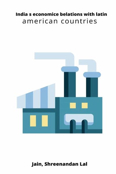 India s economice belations with latin american countries India s economice belations with latin american countries