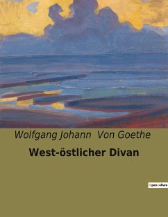 West-östlicher Divan - Goethe, Wolfgang Johann von