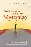 Walking Away From Your Yesterday
