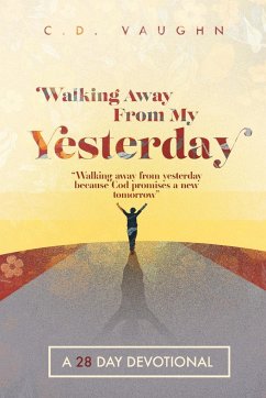 Walking Away From Your Yesterday - Vaughn, C. D.