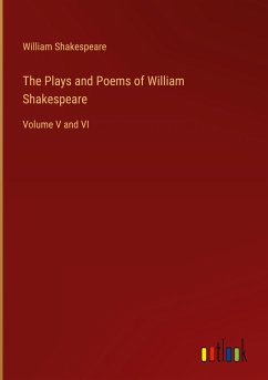 The Plays and Poems of William Shakespeare - Shakespeare, William