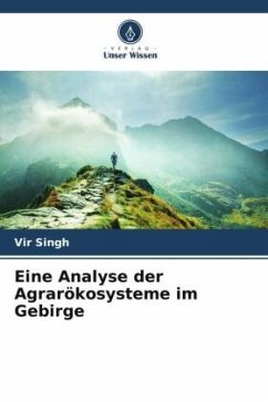 Eine Analyse der Agrarökosysteme im Gebirge - Singh, Vir