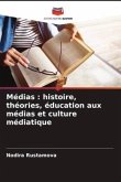 Médias : histoire, théories, éducation aux médias et culture médiatique