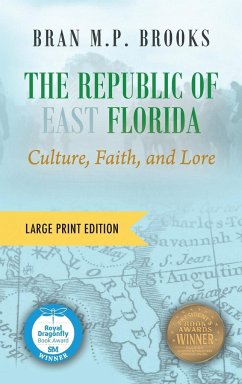 The Republic of East Florida (Large Print Edition) - Brooks, Bran M. P.