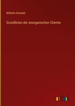 Grundlinien der anorganischen Chemie - Ostwald, Wilhelm