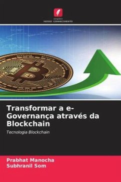 Transformar a e-Governança através da Blockchain - Manocha, Prabhat;Som, Subhranil