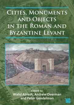 Cities, Monuments and Objects in the Roman and Byzantine Levant