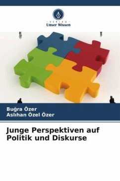 Junge Perspektiven auf Politik und Diskurse - Özer, Bugra;Özel Özer, Aslihan