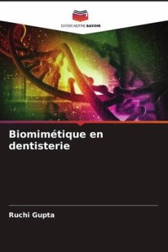 Biomimétique en dentisterie - Gupta, Ruchi