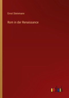 Rom in der Renaissance - Steinmann, Ernst