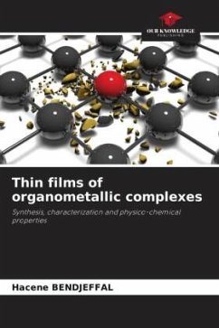 Thin films of organometallic complexes - Bendjeffal, Hacene