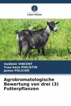 Agrobromatologische Bewertung von drei (3) Futterpflanzen - Vincent, Valdimir;PHILISTIN, Yves-kens;POLICIER, James