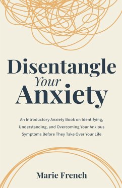 Disentangle Your Anxiety - French, Marie