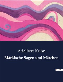 Märkische Sagen und Märchen - Kuhn, Adalbert