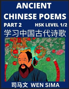 Ancient Chinese Poems (Part 2) - Essential Book for Beginners (Level 1) to Self-learn Chinese Poetry with Simplified Characters, Easy Vocabulary Lessons, Pinyin & English, Understand Mandarin Language, China's history & Traditional Culture - Sima, Wen