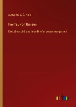 Freifrau von Bunsen - Hare, Augustus J. C.