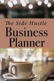 Side Hustle Business Planner for Small Businesses   Undated Journal and Business Tracker Pages   6" X 9"   154 Pages   Idea Pages   Budget Tracker   Social Media Tracker  