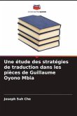 Une étude des stratégies de traduction dans les pièces de Guillaume Oyono Mbia