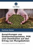 Auswirkungen von Quellenmanipulation, PGR und Chemikalien auf den Ertrag von Mungobohnen