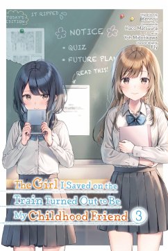 The Girl I Saved on the Train Turned Out to Be My Childhood Friend, Vol. 3 (manga) - Kennoji