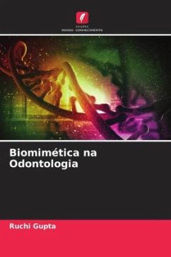 Biomimética na Odontologia - Gupta, Ruchi