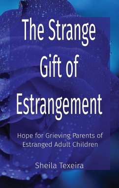 The Strange Gift of Estrangement - Texeira, Sheila