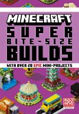 MINECRAFT SUPER BITE-SIZE BUILDS