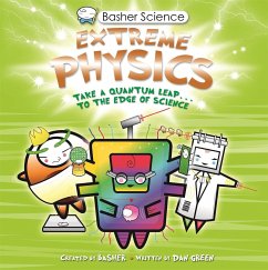 Basher Science: Extreme Physics - Green, Dan
