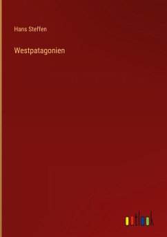 Westpatagonien - Steffen, Hans