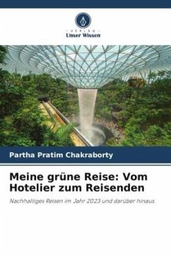 Meine grüne Reise: Vom Hotelier zum Reisenden - Chakraborty, Partha Pratim