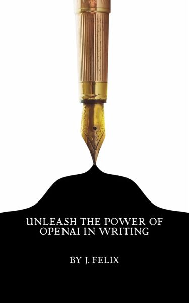 Unleash the Power of OpenAI in Writing (eBook, ePUB)