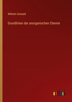 Grundlinien der anorganischen Chemie - Ostwald, Wilhelm