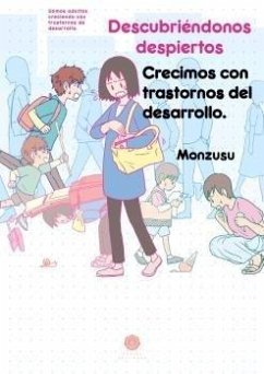 Cover Descubriéndonos despiertos : crecimos con trastornos del desarrollo
