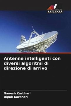 Antenne intelligenti con diversi algoritmi di direzione di arrivo - Karbhari, Ganesh;Karbhari, Dipak