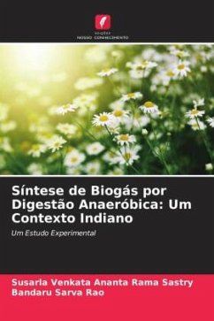 Síntese de Biogás por Digestão Anaeróbica: Um Contexto Indiano - Sastry, Susarla Venkata Ananta Rama;Sarva Rao, Bandaru