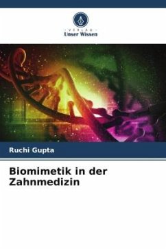 Biomimetik in der Zahnmedizin - Gupta, Ruchi