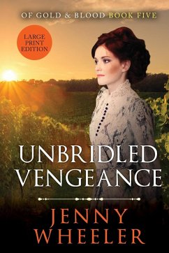 Unbridled Vengeance Large Print Edition #5 Of Gold & Blood - Wheeler, Jenny