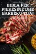 BIBLA PËR PJEKËSINË DHE BARBEKU TUAJ - Bild 1