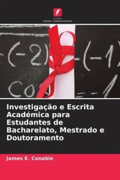 Investigação e Escrita Académica para Estudantes de Bacharelato, Mestrado e Doutoramento - Conable, James E.