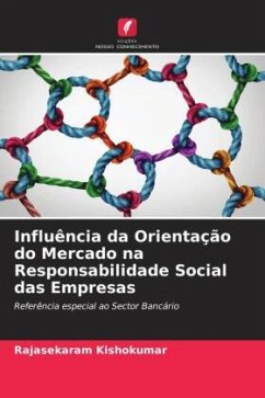 Influência da Orientação do Mercado na Responsabilidade Social das Empresas - Kishokumar, Rajasekaram