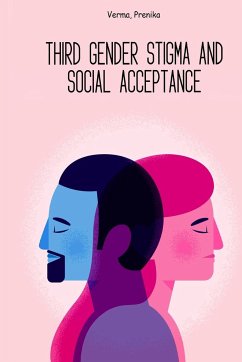 Third gender stigma and social acceptance - Prenika, Verma