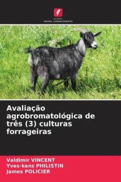 Avaliação agrobromatológica de três (3) culturas forrageiras - Vincent, Valdimir;PHILISTIN, Yves-kens;POLICIER, James