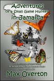 Adventures of a Small Game Hunter in Jamaica (eBook, ePUB)