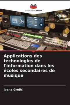 Applications des technologies de l'information dans les écoles secondaires de musique - Grujic, Ivana