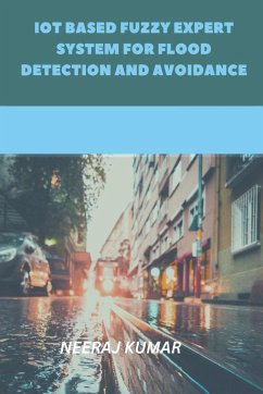 IoT Based Fuzzy Expert System for Flood Detection and Avoidance - Kumar, Neeraj