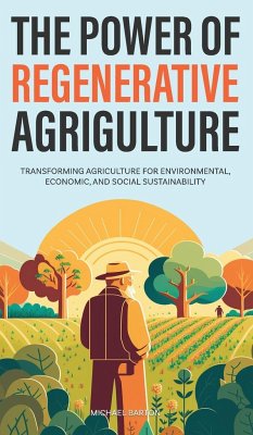 The Power of Regenerative Agriculture - Barton, Michael