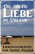 Die große Liebe im Urlaub:... - Bild 1