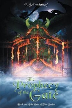 The Prophecy of the Gate (eBook, ePUB) - Vanderhoof, B. J.
