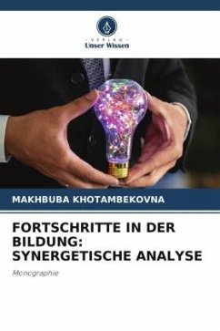 FORTSCHRITTE IN DER BILDUNG: SYNERGETISCHE ANALYSE - KHOTAMBEKOVNA, MAKHBUBA